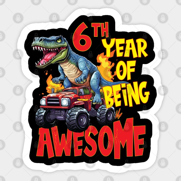 6th Year of Being Awesome 6yr Birthday Truck Dinosaur Boy Girl 6 Years Old Sticker by Envision Styles